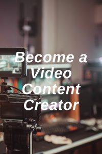 Become a Video Content Creator