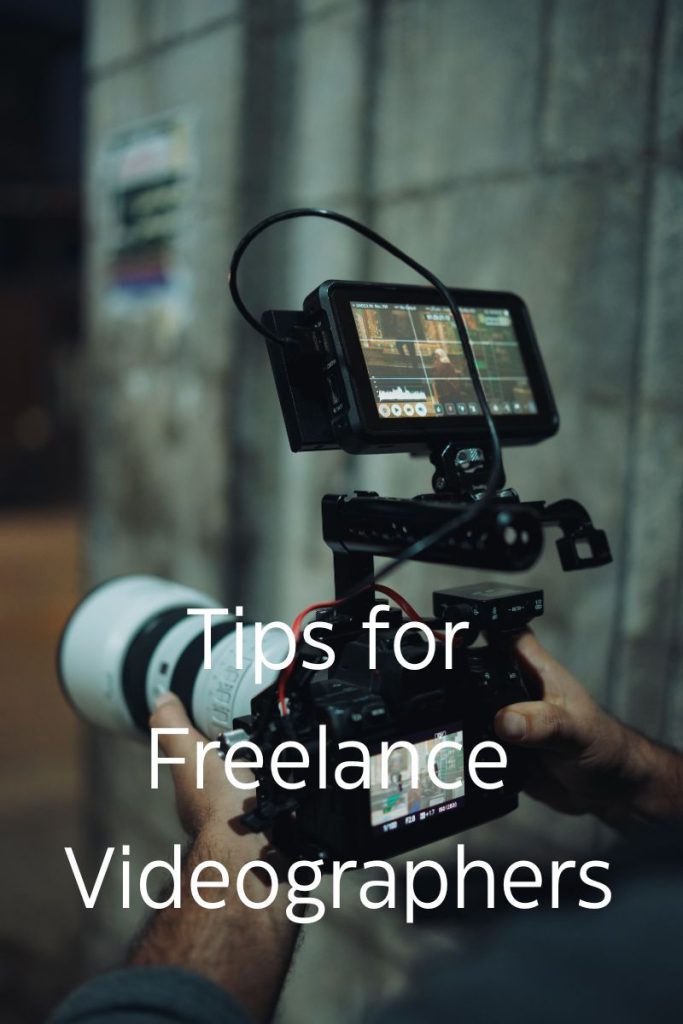 Tips for Freelance Videographers